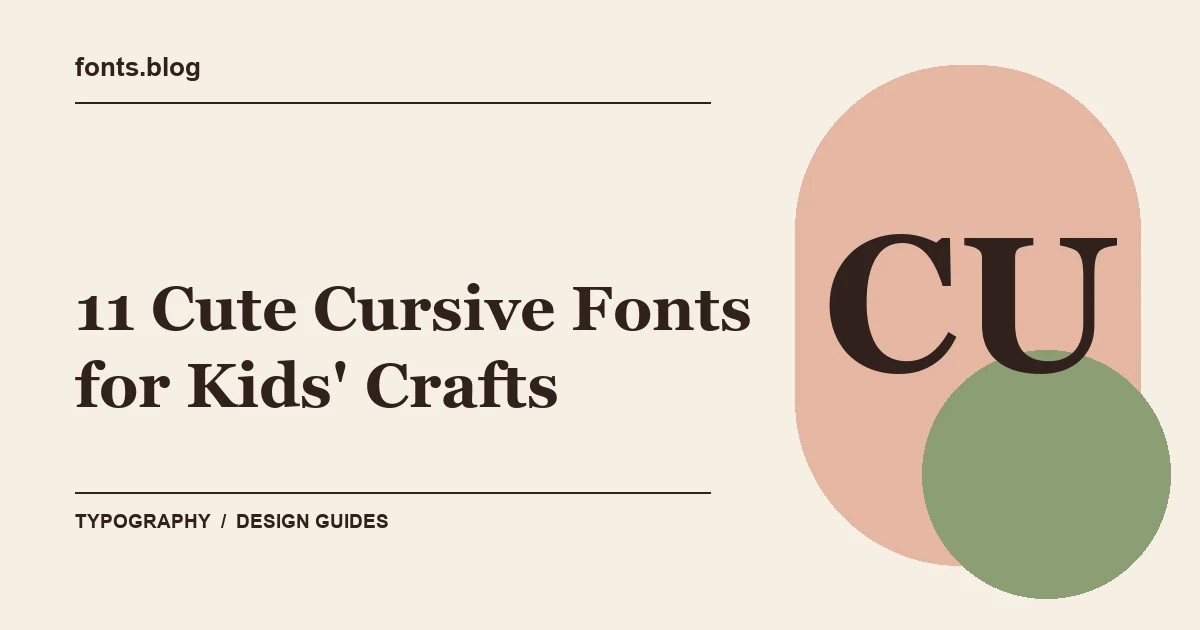 11 Cute Cursive Fonts for Kids' Crafts: A Practical Shortlist