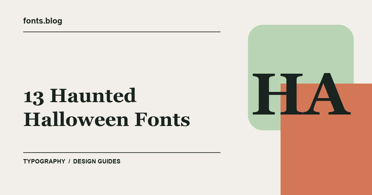 13 Haunted Halloween Fonts for Spooky Designs: A Designer's Field Guide