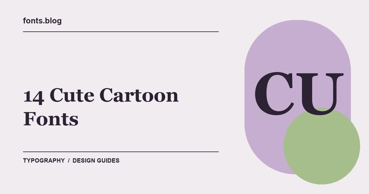 14 Cute Cartoon Fonts: A Designer's Field Guide