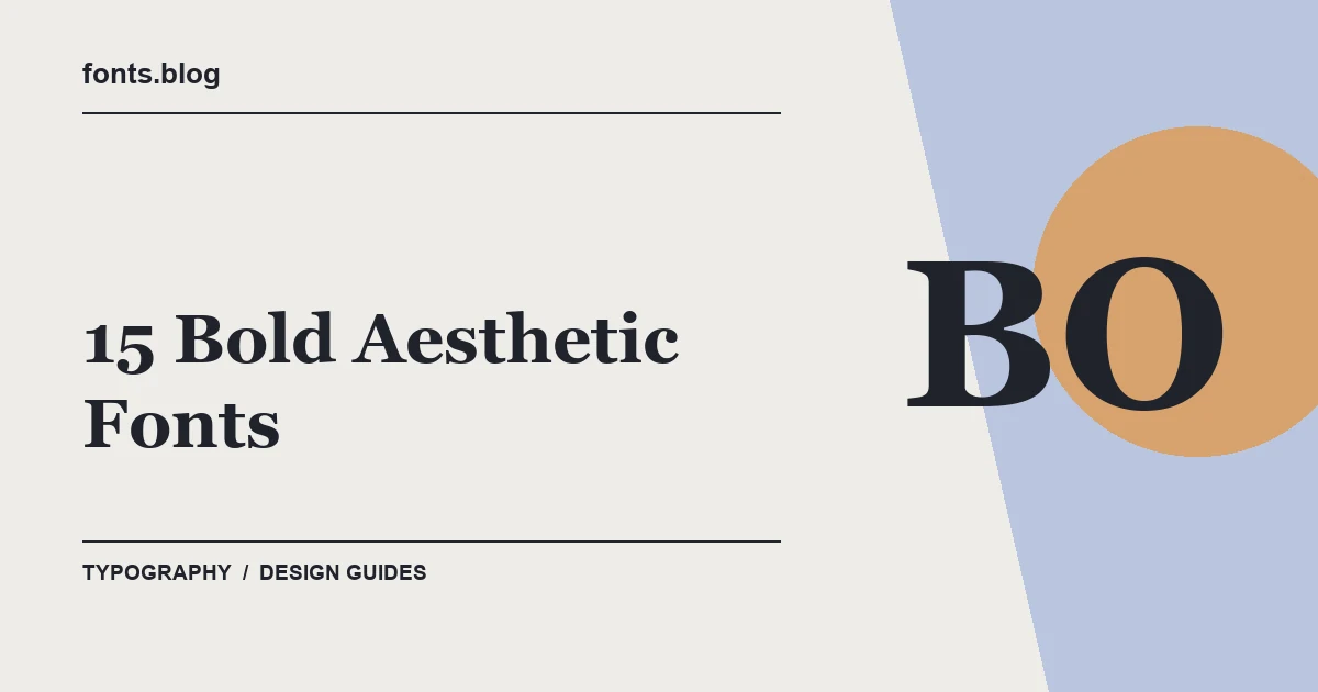15 Bold Aesthetic Fonts: Styles in Focus