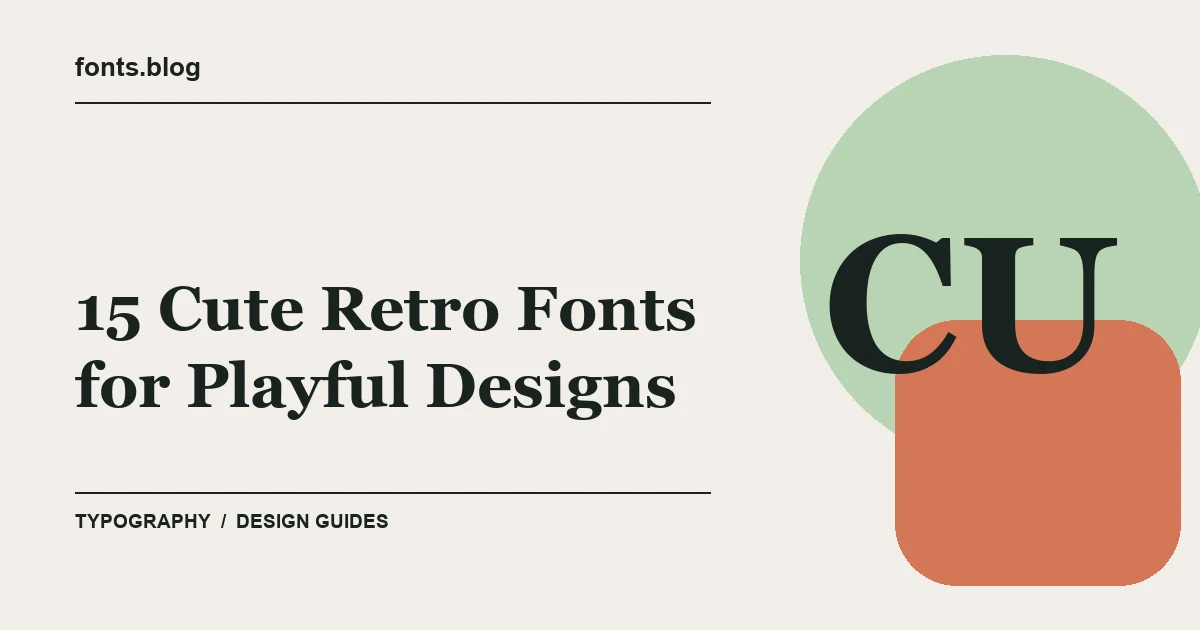15 Cute Retro Fonts for Playful Designs: Styles in Focus