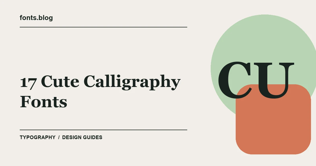 17 Cute Calligraphy Fonts: What to Test in Your Design