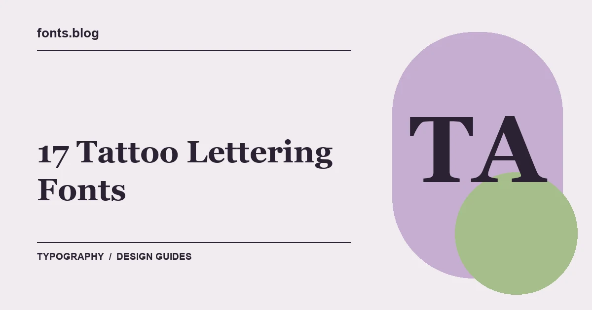 17 Tattoo Lettering Fonts for Tattoo Designs: What to Test in Your Design