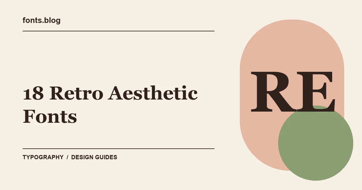 18 Retro Aesthetic Fonts: What to Test in Your Design