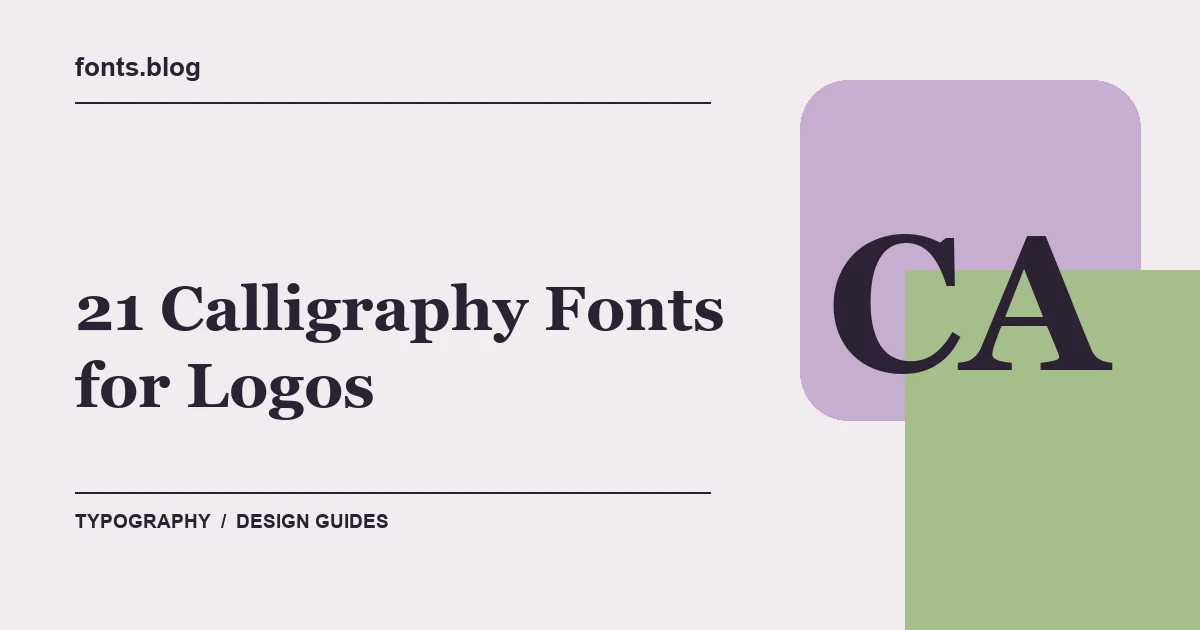 21 Calligraphy Fonts for Logos: What to Test in Your Design