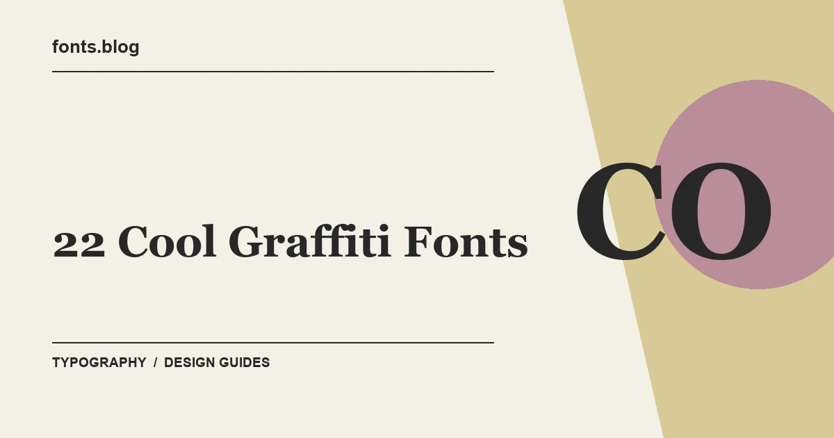 22 Cool Graffiti Fonts: What to Test in Your Design