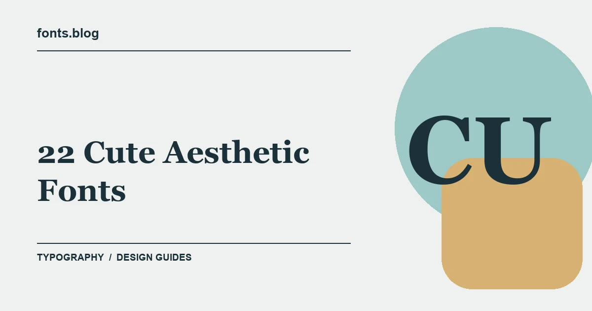 22 Cute Aesthetic Fonts: What to Test in Your Design