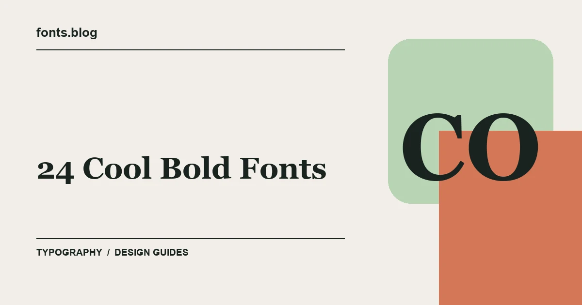 24 Cool Bold Fonts: A Designer's Field Guide
