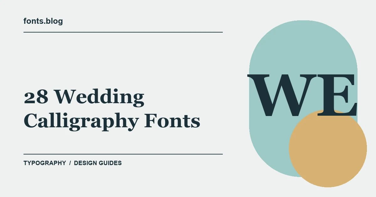 28 Wedding Calligraphy Fonts: A Designer's Field Guide