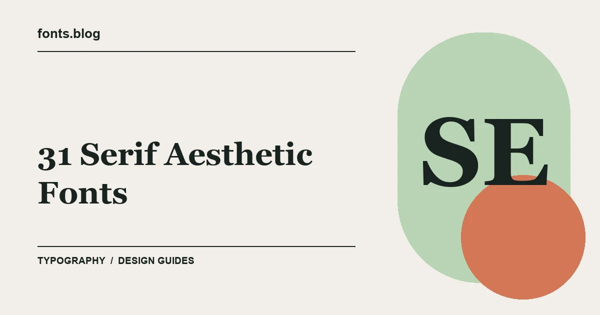 31 Serif Aesthetic Fonts: Styles in Focus