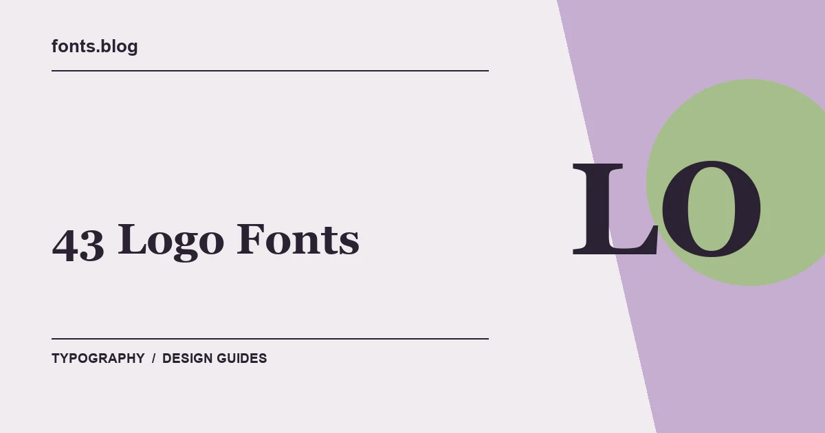 43 Logo Fonts for Branding, Posters, and Designs: A Designer's Field Guide