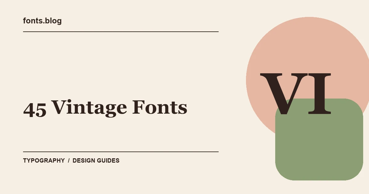 45 Vintage Fonts for Retro Logos, Posters & Branding: What to Test in Your Design