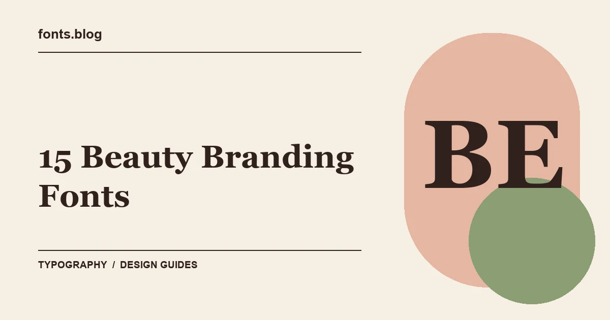 15 Beauty Branding Fonts for Elegant Designs: What to Test in Your Design