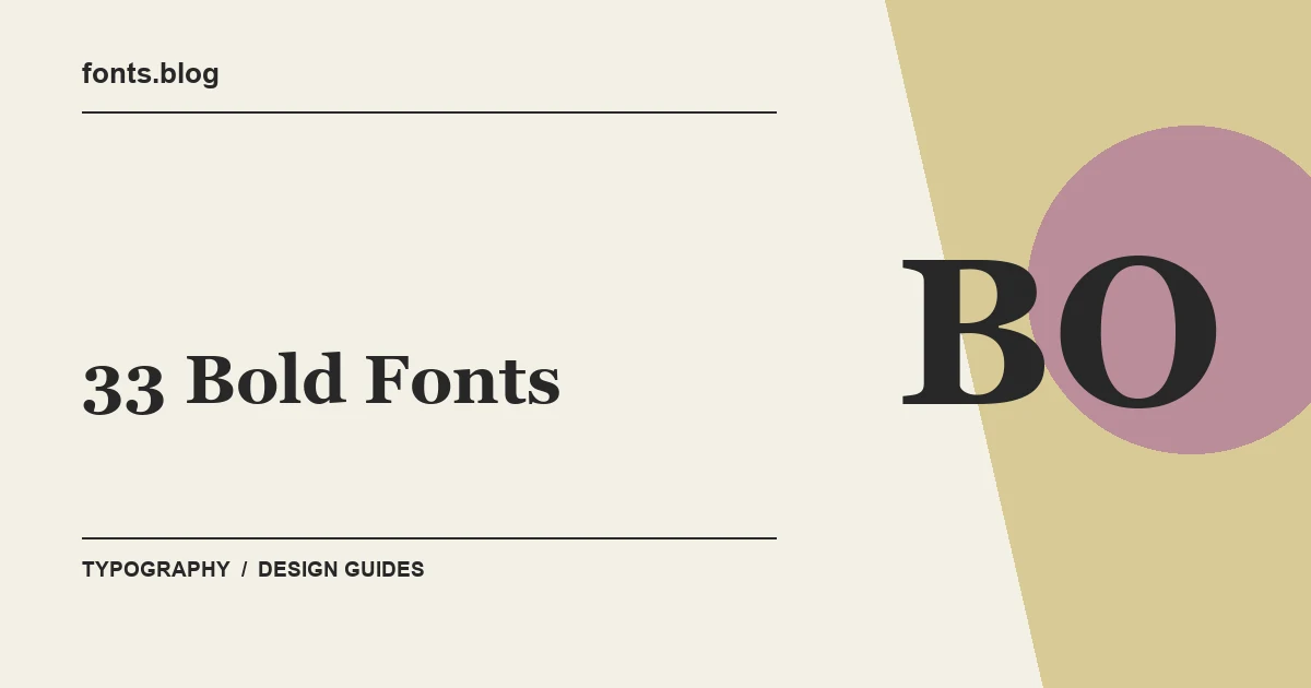 33 Bold Fonts for Powerful Headlines, Logos & Branding: A Designer's Field Guide