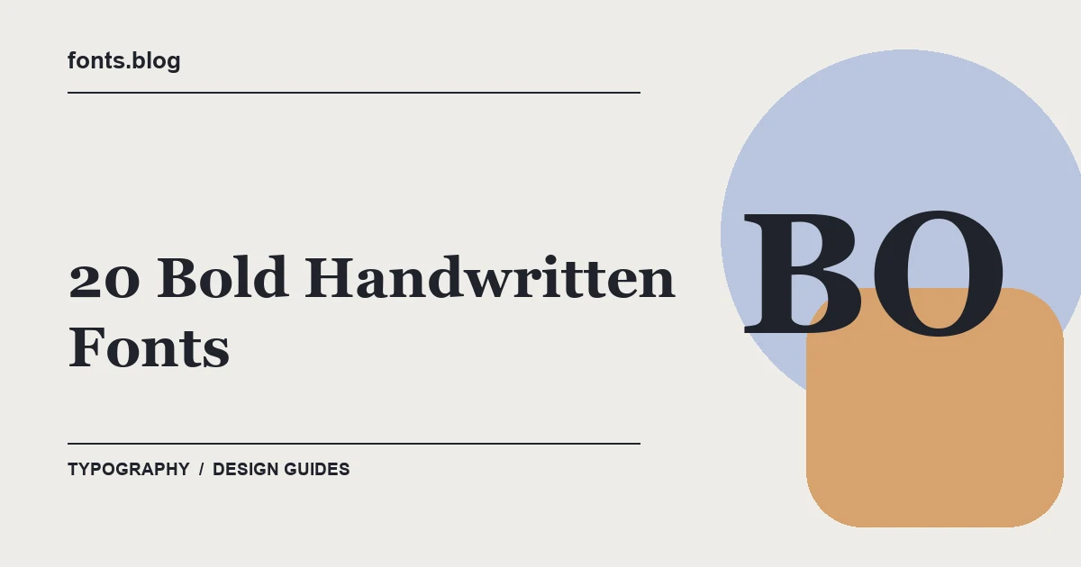 20 Bold Handwritten Fonts for Powerful Designs: A Practical Shortlist