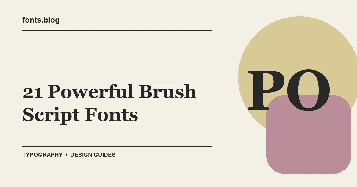 21 Powerful Brush Script Fonts for Bold Designs: A Designer's Field Guide