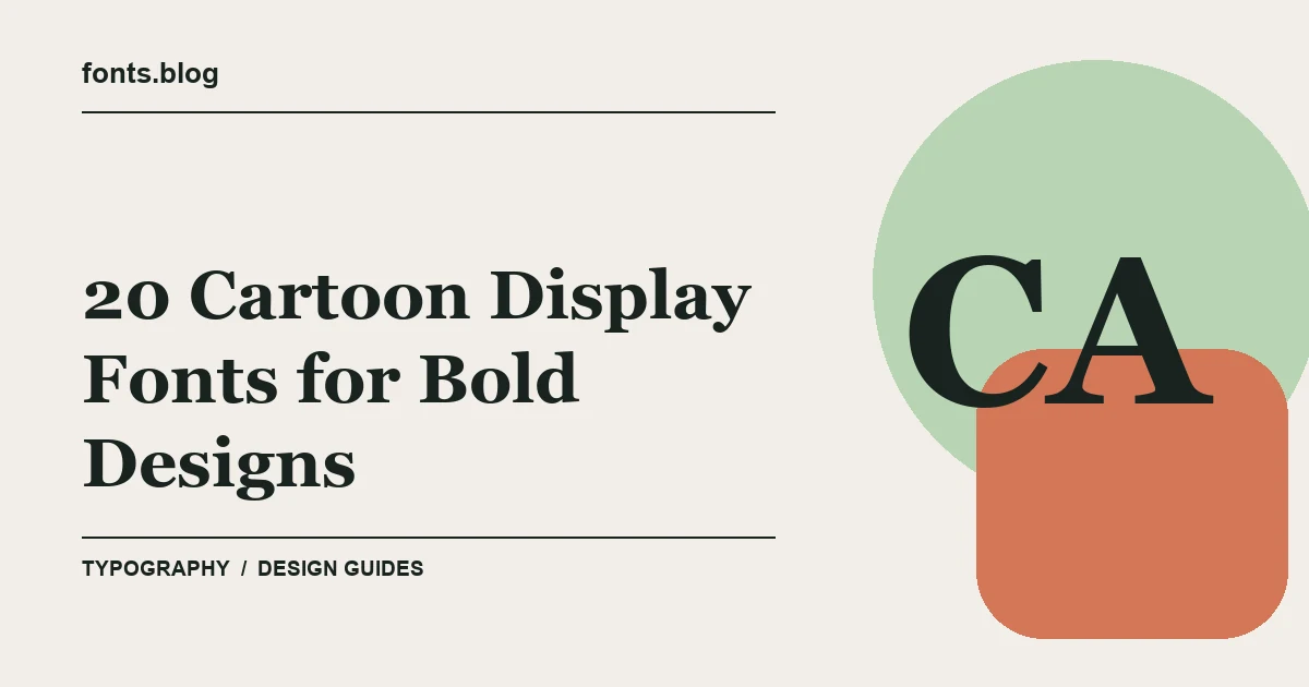 20 Cartoon Display Fonts for Bold Designs: What to Test in Your Design