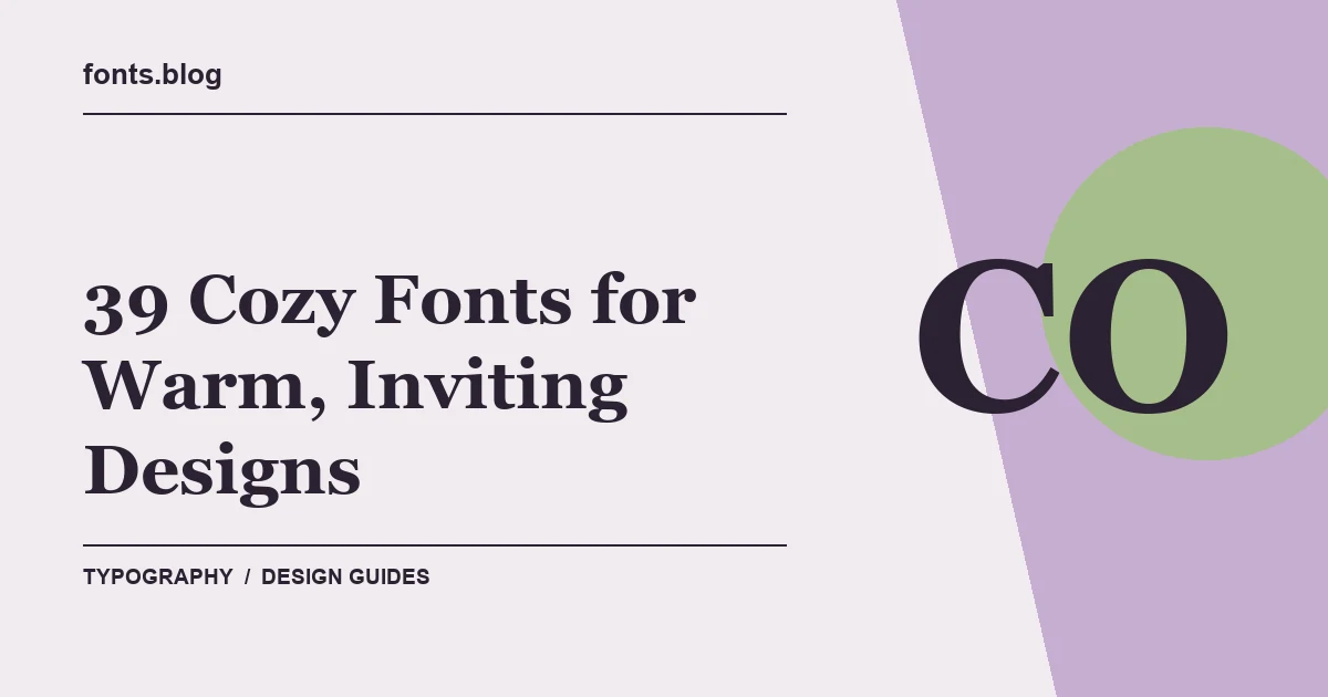 39 Cozy Fonts for Warm, Inviting Designs: A Practical Shortlist