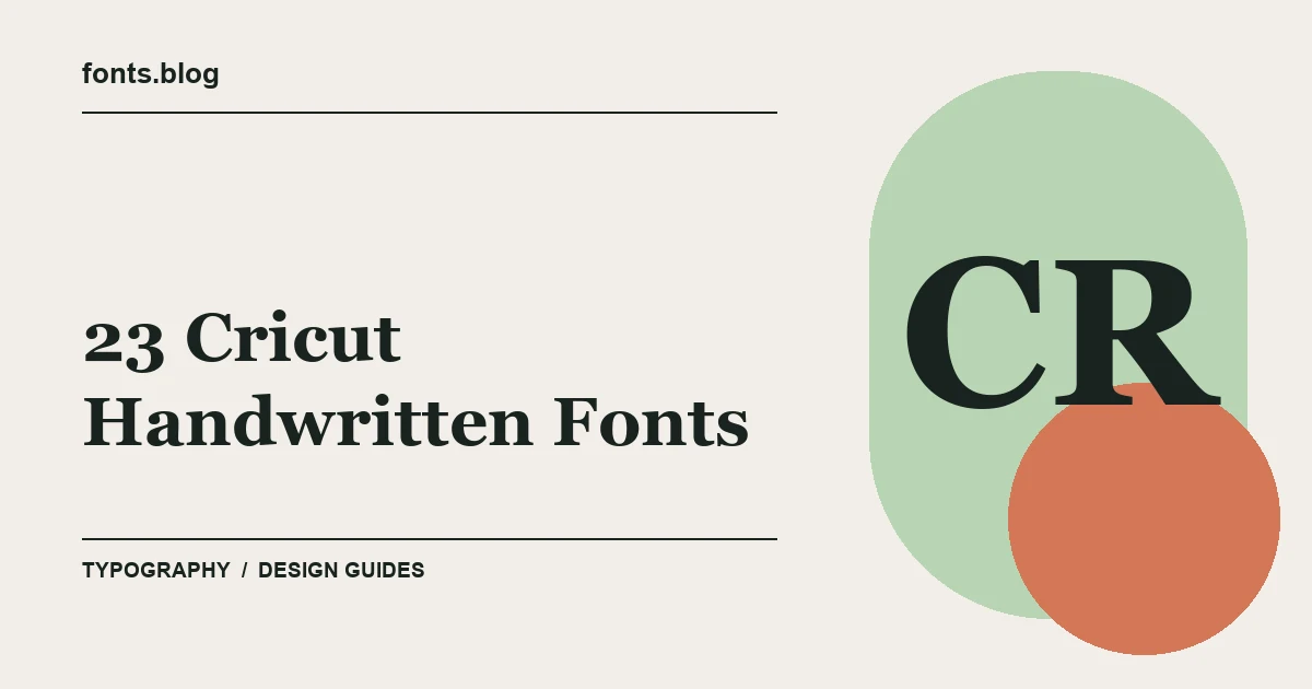 23 Cricut Handwritten Fonts for Craft Designs 2026: What to Test in Your Design