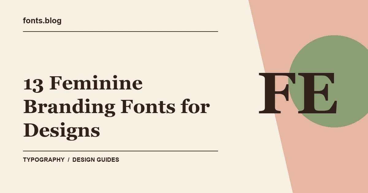 13 Feminine Branding Fonts for Designs: What to Test in Your Design