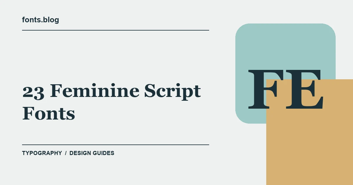 23 Feminine Script Fonts for Elegant Designs: A Practical Shortlist