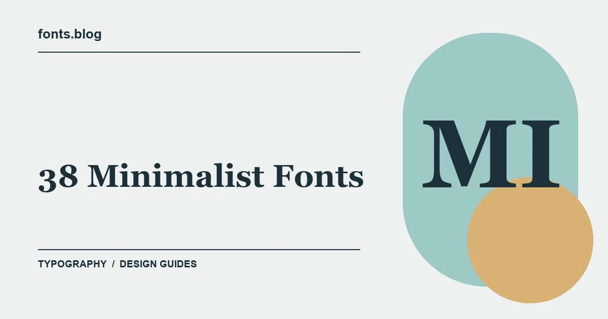 38 Minimalist Fonts for Clean, Modern Design: A Designer's Field Guide