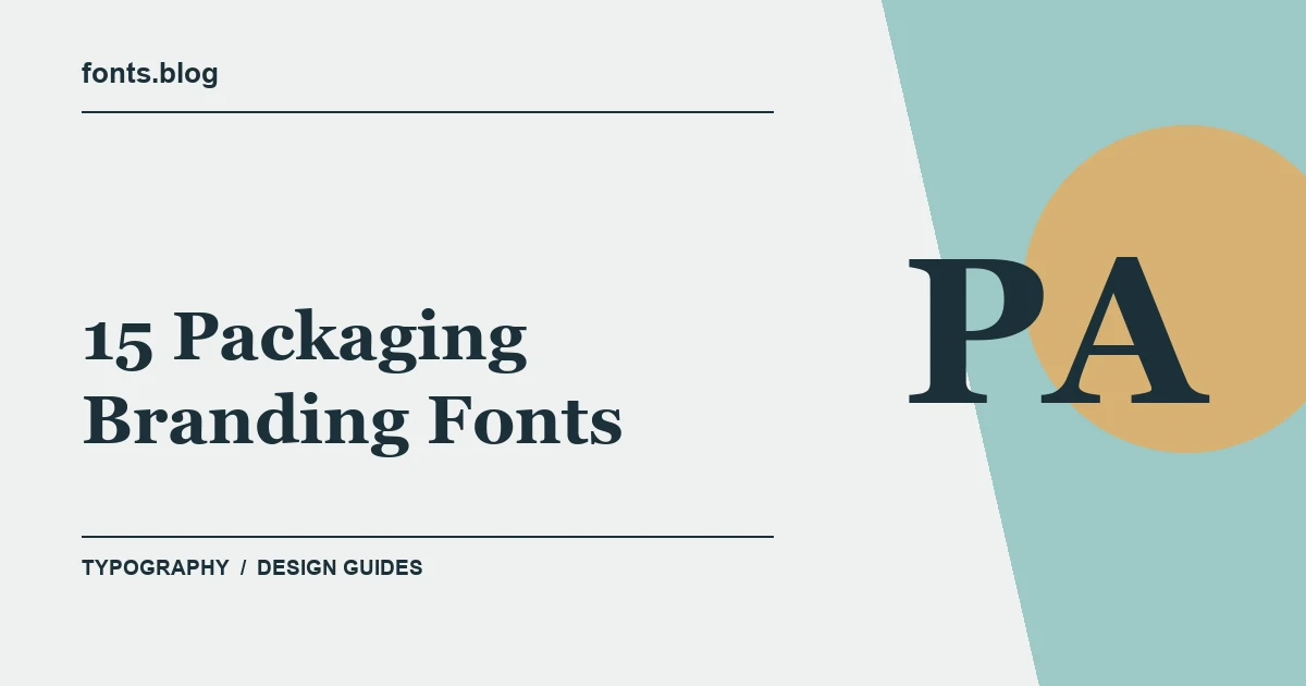 15 Packaging Branding Fonts for Standout Labels: Styles in Focus