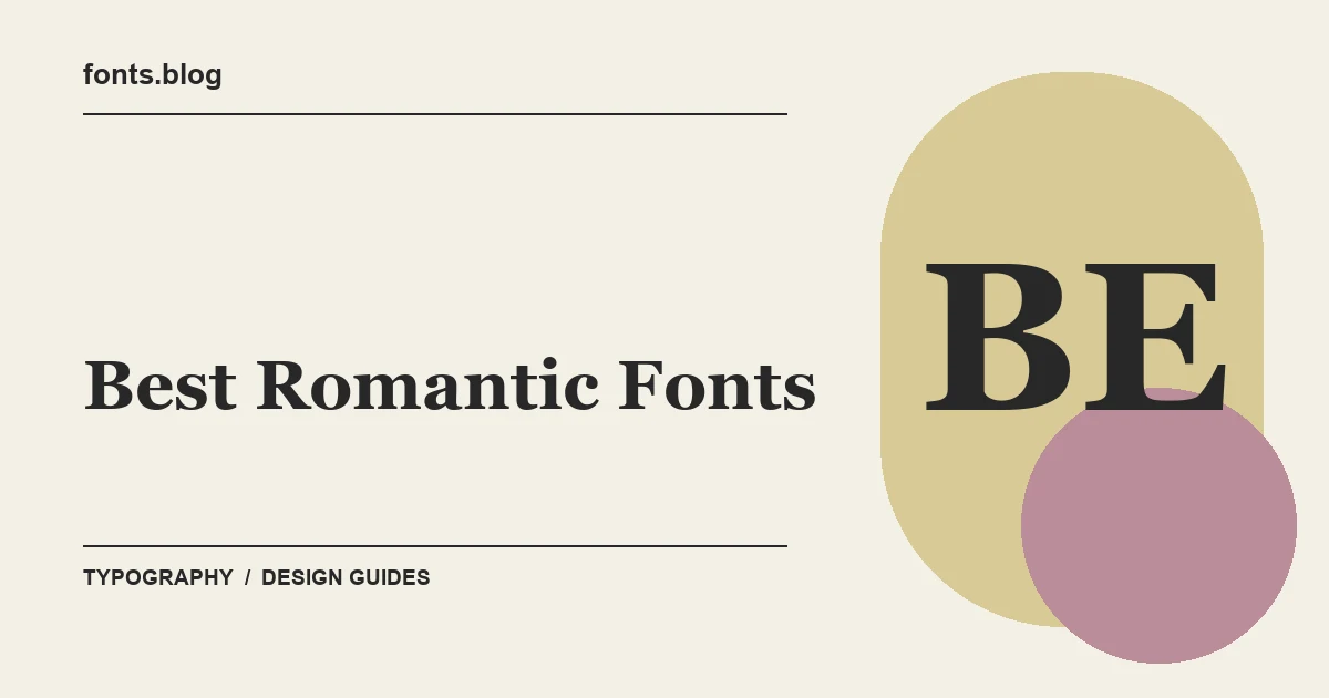 Best Romantic Fonts: A Guide to 14 Design Directions