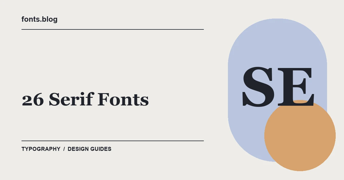 26 Serif Fonts for Luxury Branding and Headlines: A Practical Shortlist