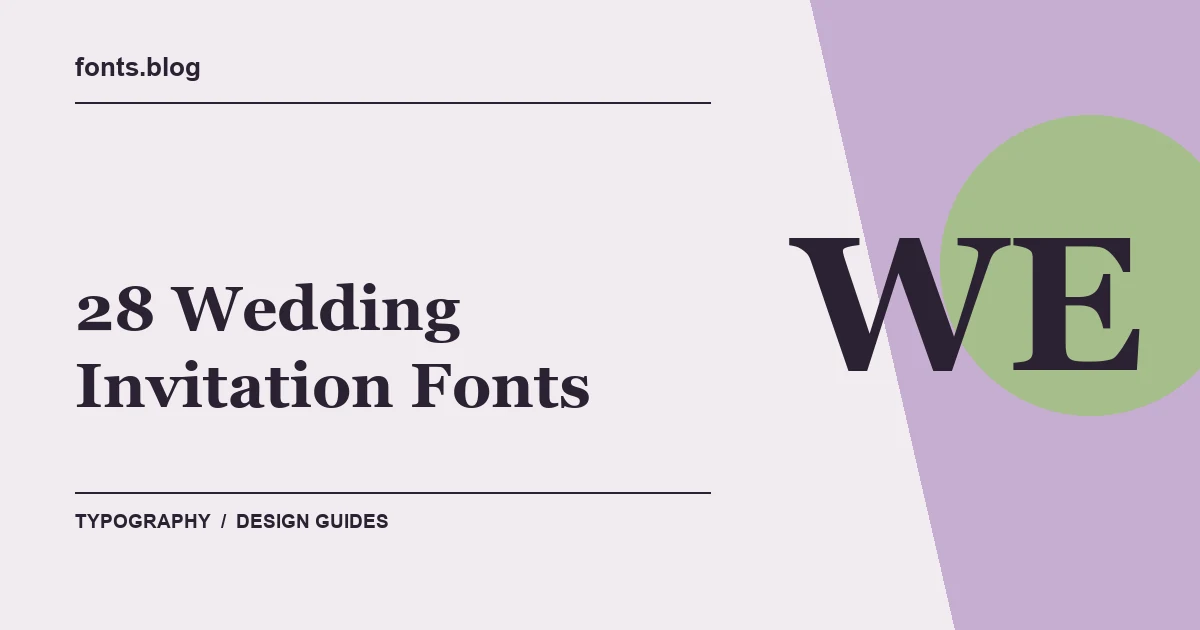28 Wedding Invitation Fonts for Elegant Designs: Styles in Focus