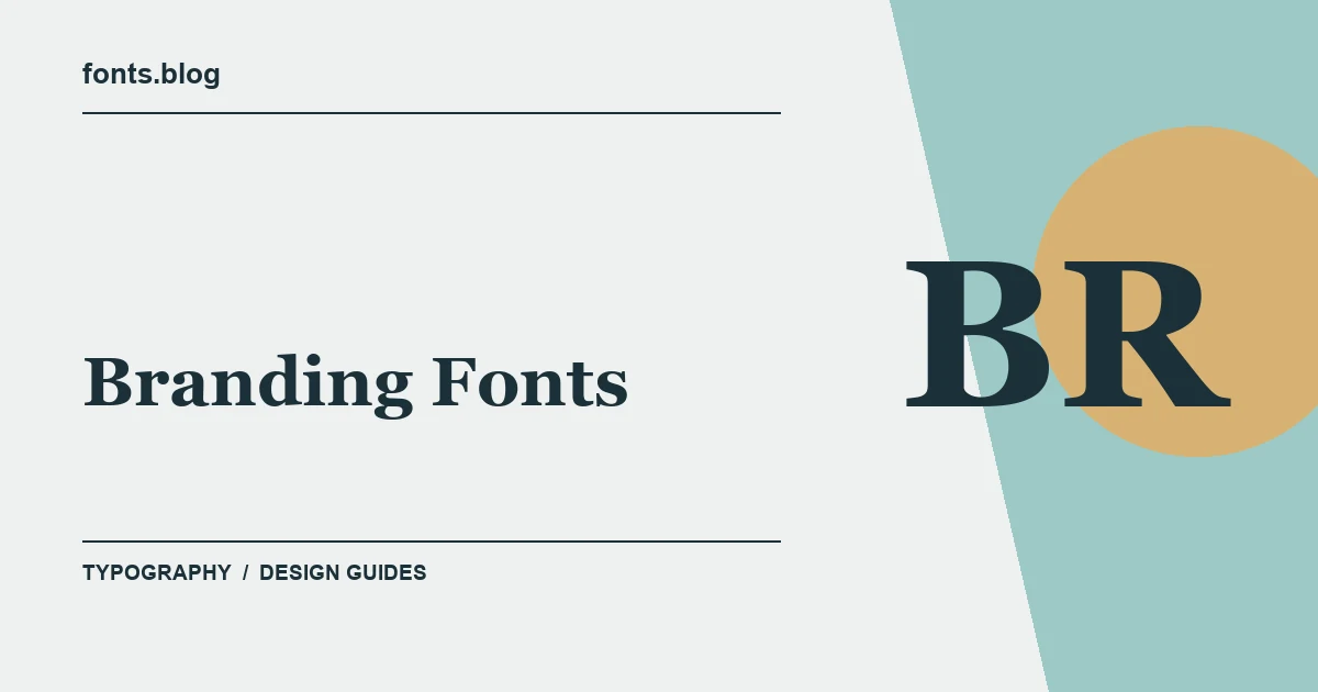 Branding Fonts: A Guide to 11 Design Directions