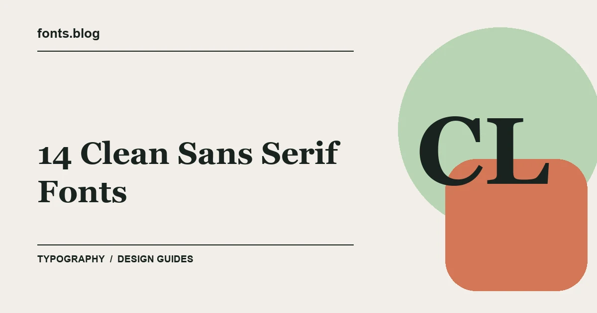 14 Clean Sans Serif Fonts for Polished 2026 Design: What to Test in Your Design