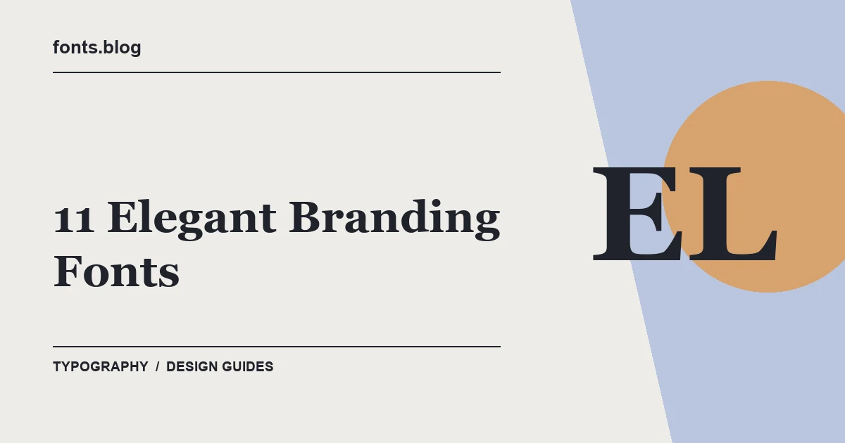 11 Elegant Branding Fonts for Luxury Designs: A Practical Shortlist
