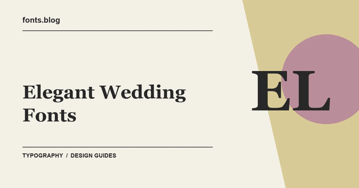 Elegant Wedding Fonts: 31 Picks for Invites: A Designer's Field Guide
