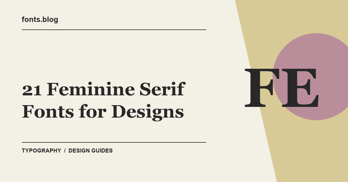 21 Feminine Serif Fonts for Designs: What to Test in Your Design