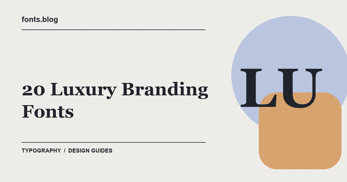 20 Luxury Branding Fonts for Premium Designs: A Practical Shortlist
