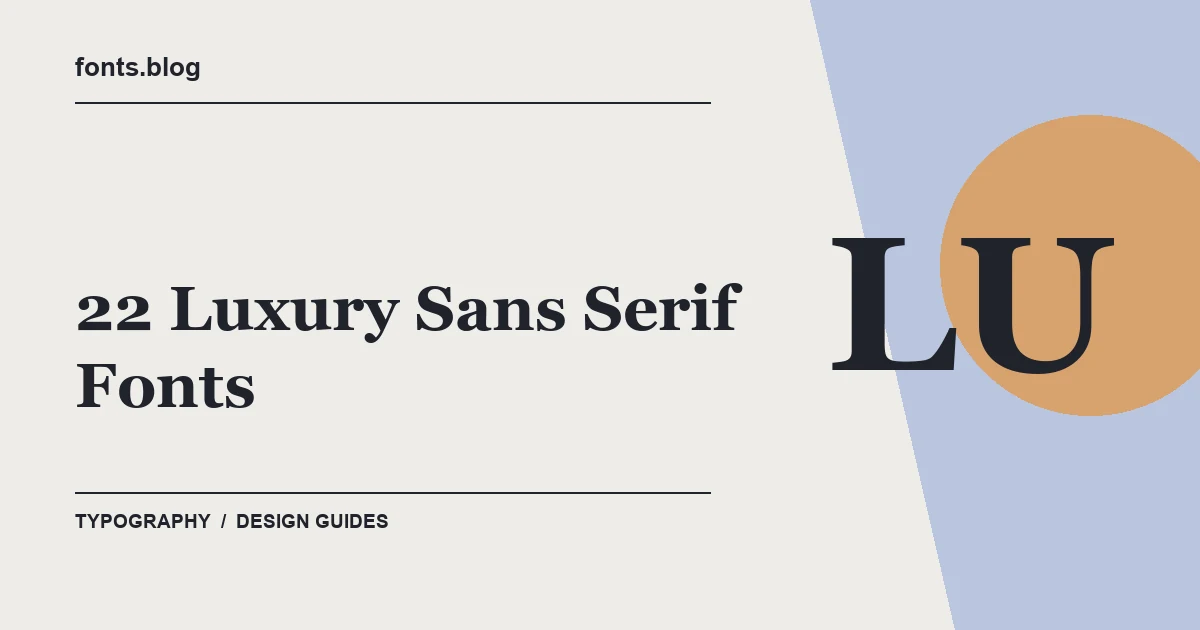 22 Luxury Sans Serif Fonts for Premium Branding: A Practical Shortlist