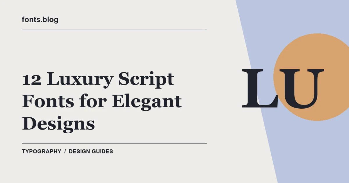 12 Luxury Script Fonts for Elegant Designs: What to Test in Your Design