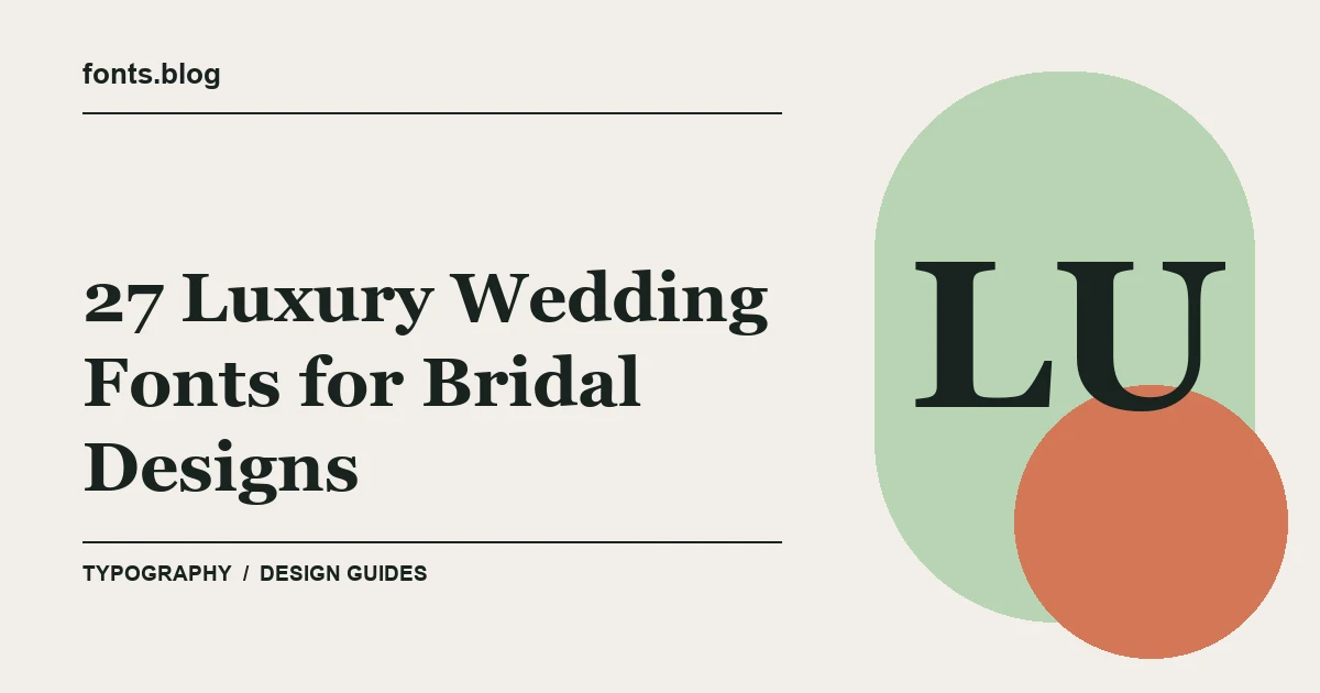 27 Luxury Wedding Fonts for Bridal Designs: What to Test in Your Design