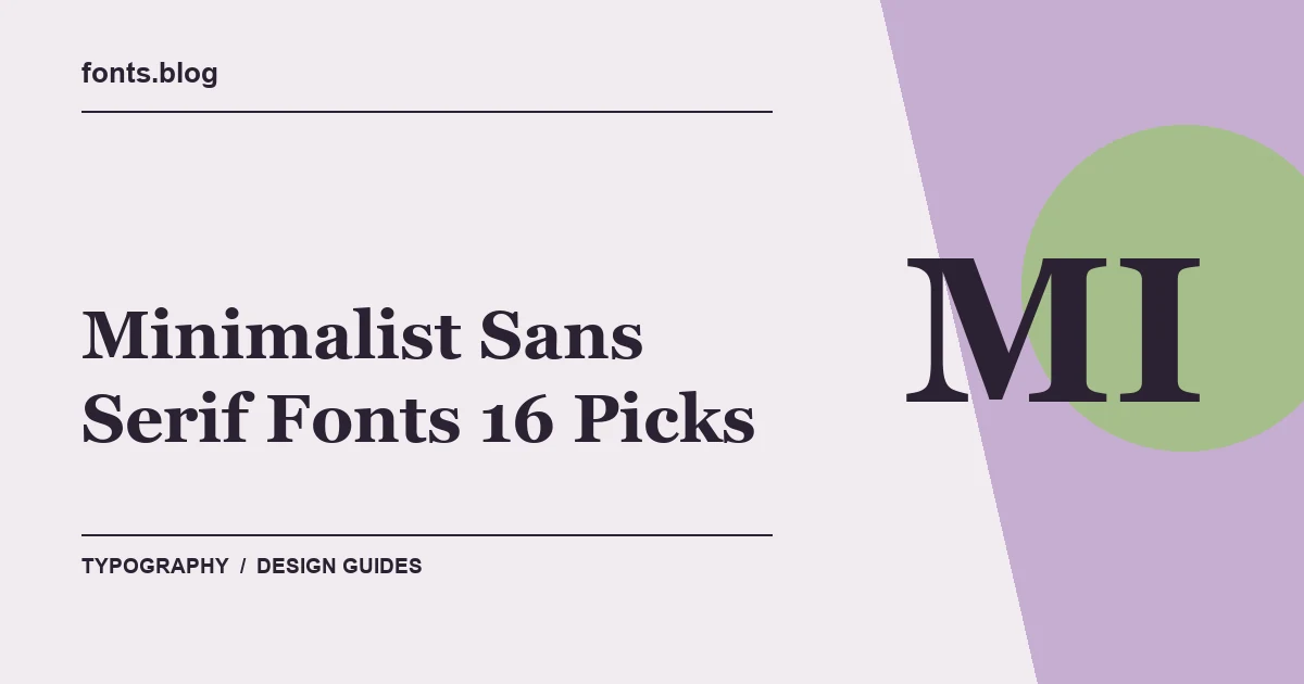Minimalist Sans Serif Fonts 16 Picks Minimalist Sans Serif Fonts 16 Picks for 2026: What to Test in Your Design