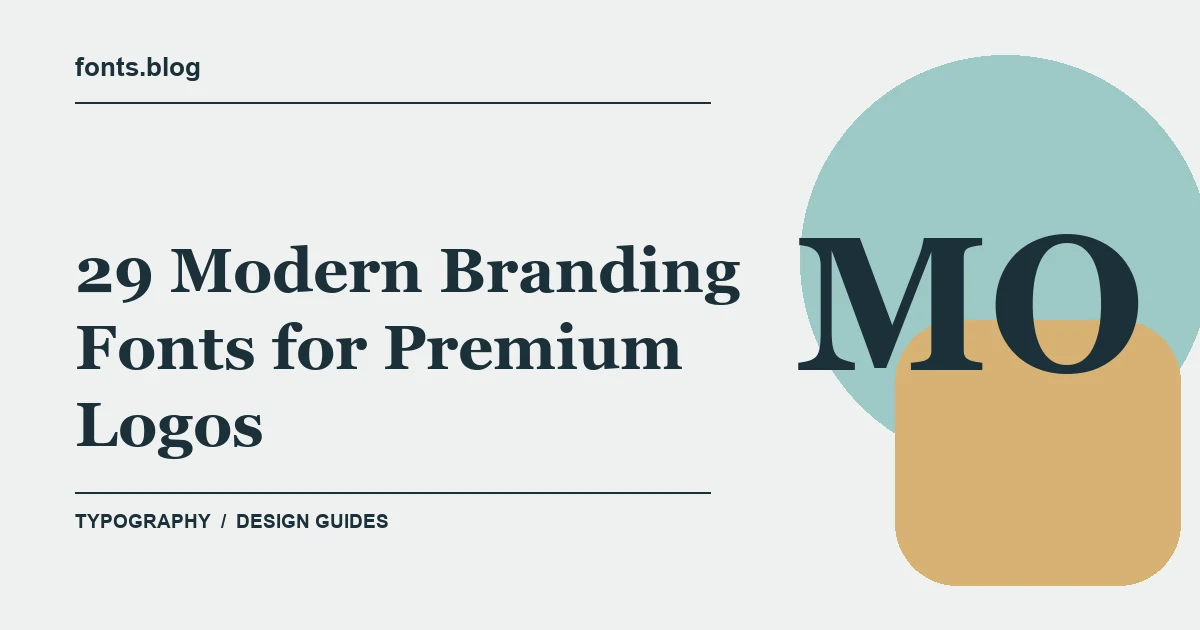 29 Modern Branding Fonts for Premium Logos: What to Test in Your Design