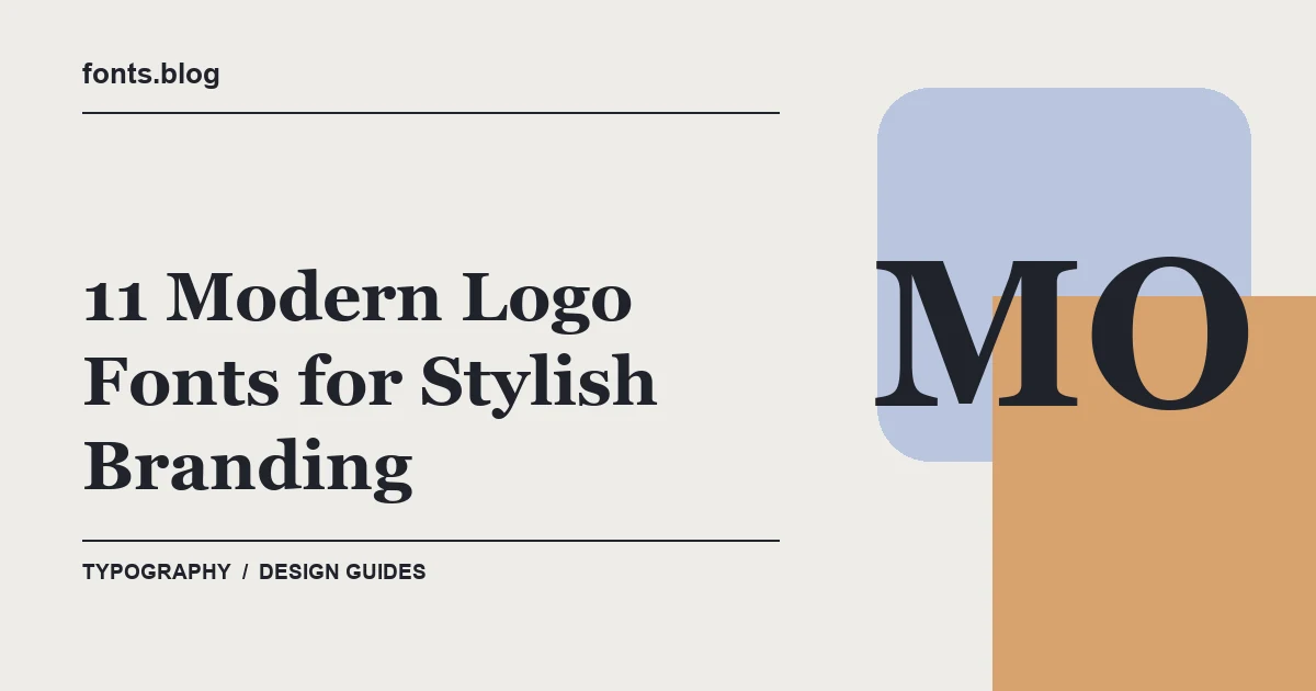 11 Modern Logo Fonts for Stylish Branding: A Designer's Field Guide