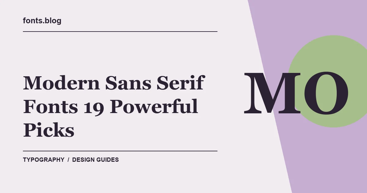 Modern Sans Serif Fonts 19 Powerful Picks: What to Test in Your Design