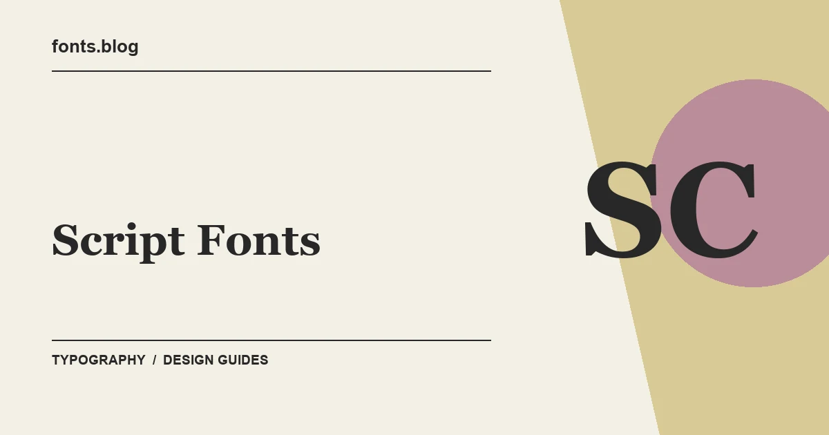 Script Fonts: A Guide to 11 Design Directions