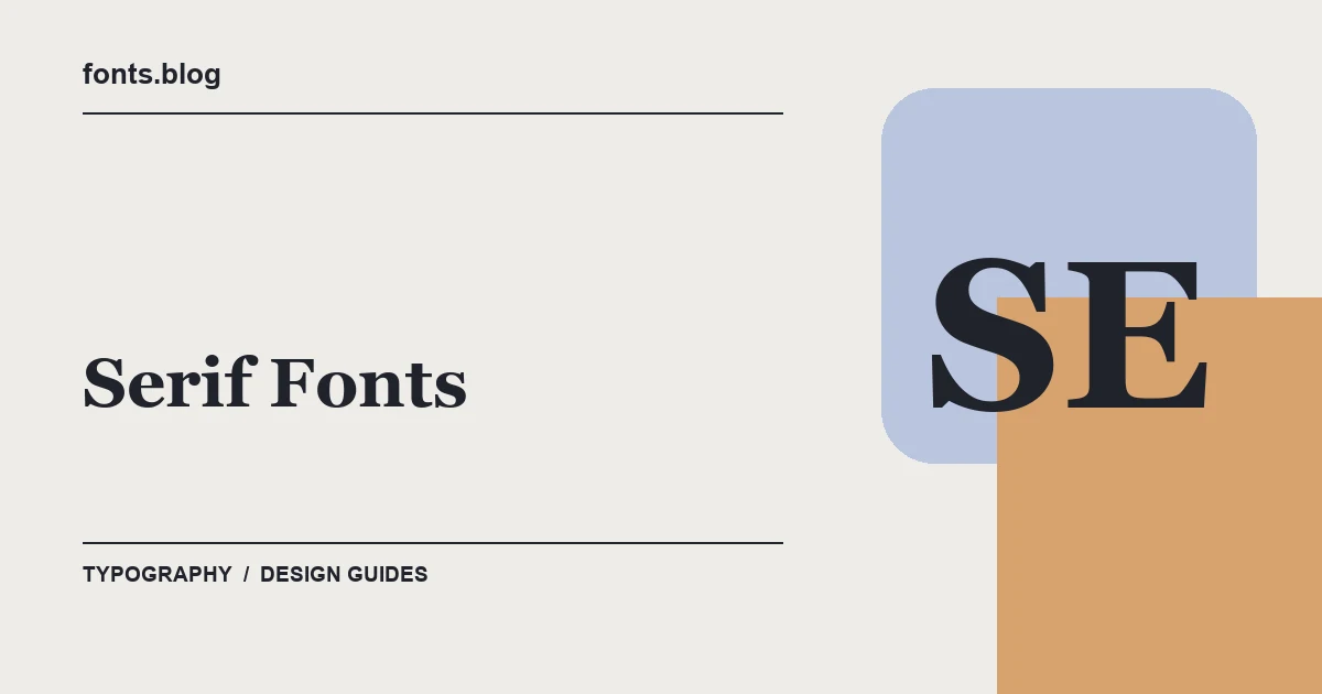 Serif Fonts: A Guide to 11 Design Directions