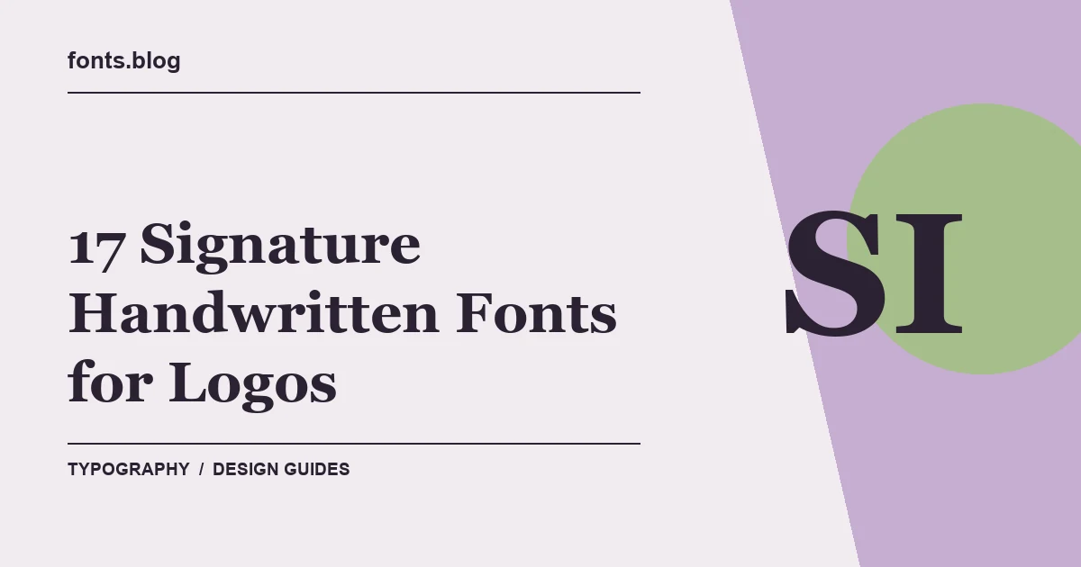 17 Signature Handwritten Fonts for Logos: A Designer's Field Guide