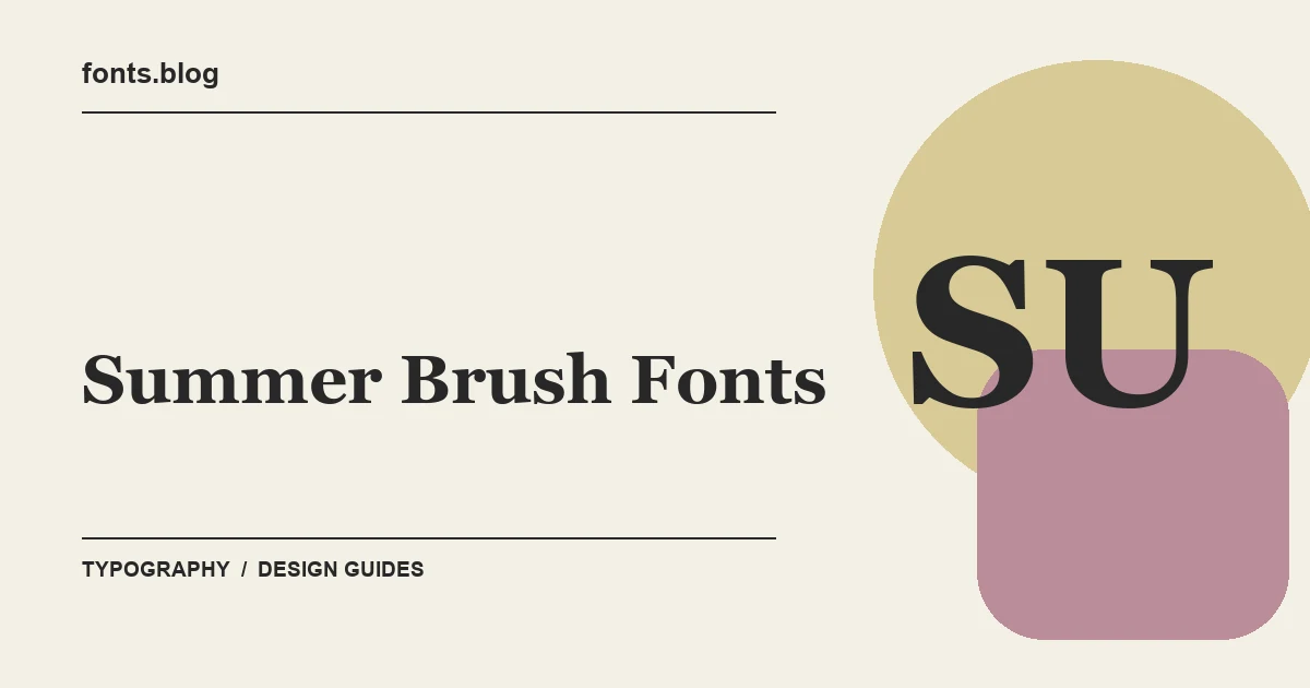 Summer Brush Fonts: A Guide to 14 Design Directions