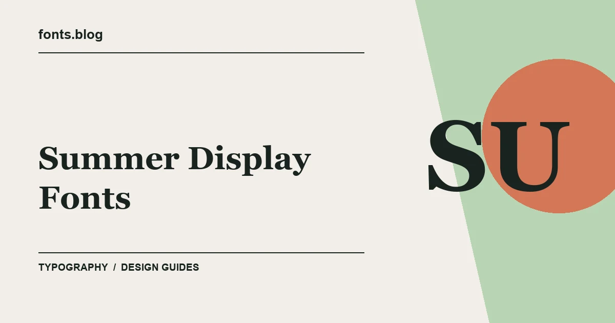 Summer Display Fonts: A Guide to 14 Design Directions