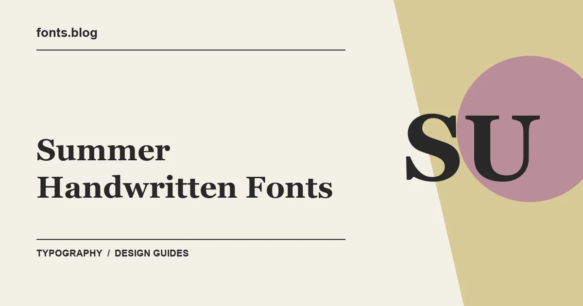 Summer Handwritten Fonts: A Guide to 14 Design Directions