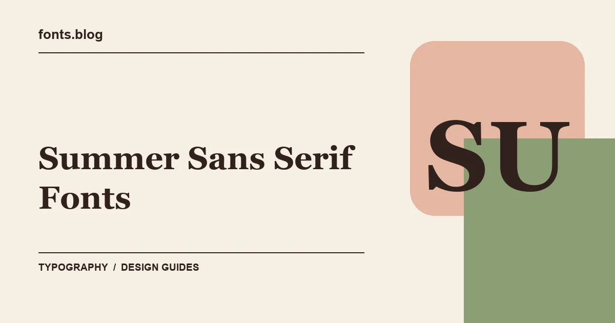 Summer Sans Serif Fonts: A Guide to 14 Design Directions